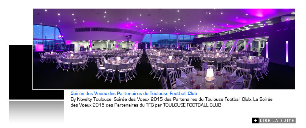 Soirée des Voeux des Partenaires du Toulouse Football Club by #NOVELTY Toulouse