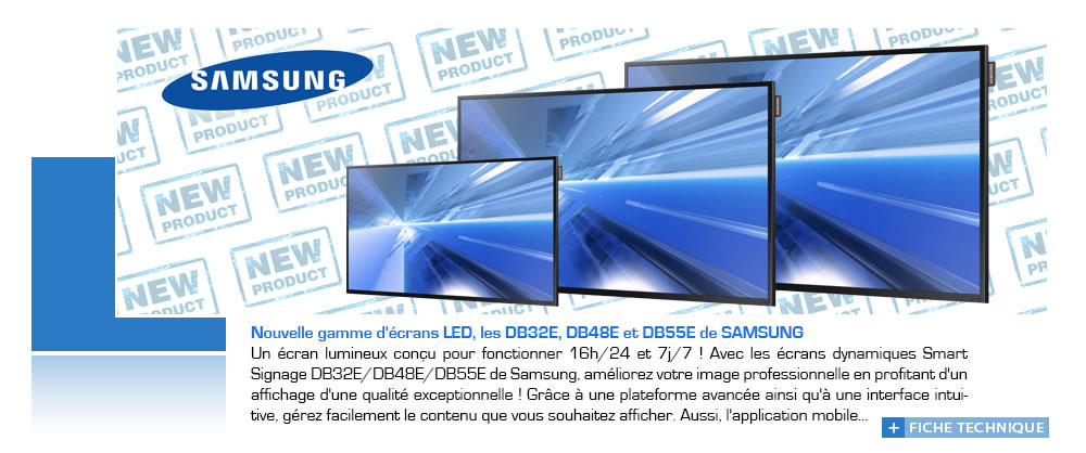 Nouvelle gamme d'écrans LED, les DB32E, DB48E et DB55E de SAMSUNG @GroupeNovelty