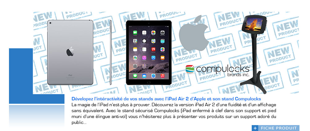 Les iPad Air 2 d'Apple et des stands sécurisé d Compulocks chze Groupe NOVELTY
