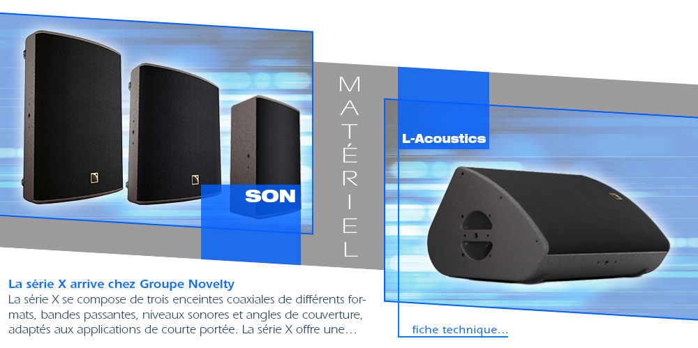 SÉRIE X DE L-ACOUSTICS @GroupeNovelty