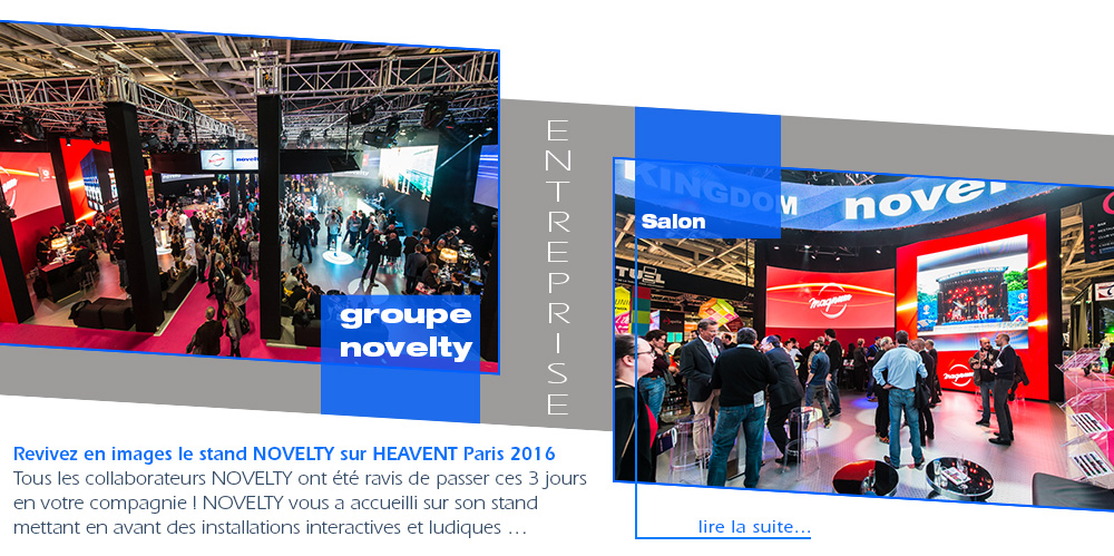 Revivez en images le stand NOVELTY sur HEAVENT Paris 2016