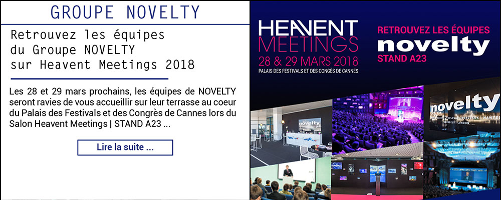 Retrouvez les équipes du Groupe NOVELTY sur Heavent Meetings 2018