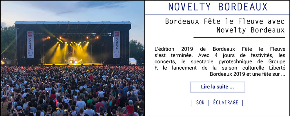 Bordeaux Fête le Fleuve avec Novelty Bordeaux

L'édition 2019 de Bordeaux Fête le Fleuve s'est terminée.Avec 4 jours de festivités, les concerts, le spectacle pyrotechnique de Groupe F, le lancement de la saison...