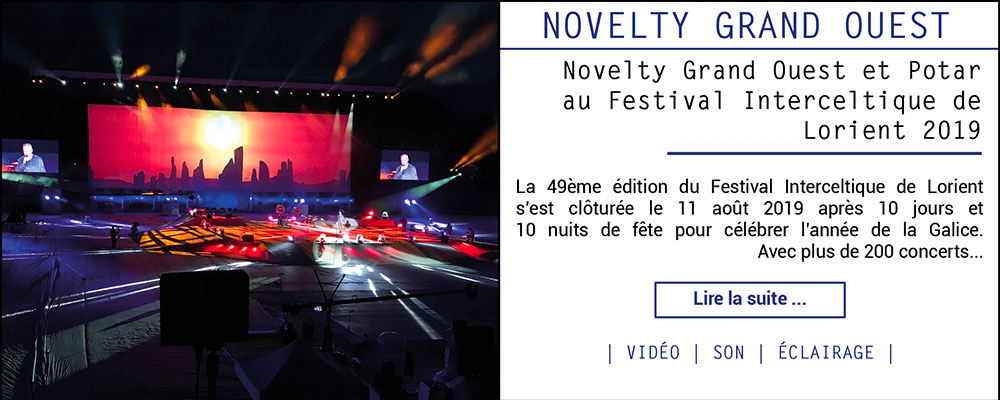 Novelty Grand Ouest et Potar au Festival Interceltique de Lorient 2019